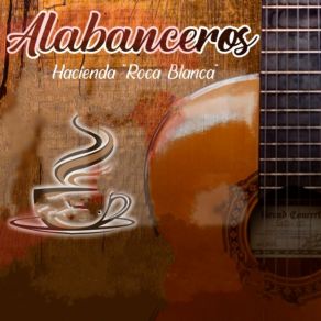 Download track Algo Tiene Este Café (Cover) Alabanceros 