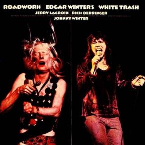 Download track Rock And Roll, Hoochie Koo Edgar Winter's White Trash