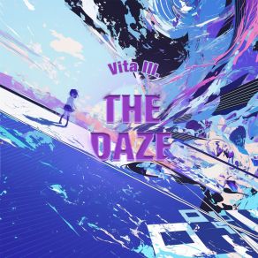 Download track The Daze (Soft Version) Vita III