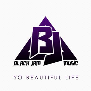 Download track So Beautiful Life Black Jam Music