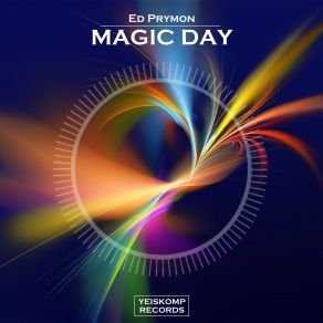 Download track Magic Day (Original Mix) Ed Prymon