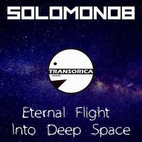 Download track Eternal Flight Into Deep Space (Original Mix) Solomon08