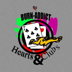 Download track Hearts And Clubs Burn-Addict