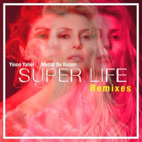 Download track Super Life (Allan Natal Remix) Yinon Yahel