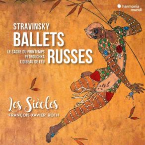 Download track Stravinsky: Petrouchka, Quatrième Tableau: Les Déguisés Les Siècles, François-Xavier Roth