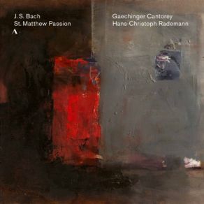 Download track Bach: St. Matthew Passion, BWV 244, Pt. 2: No. 61, Und Von Der Sechsten Stunde An Hans-Christoph Rademann, Gaechinger Cantorey