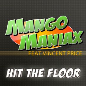 Download track Hit The Floor (Original Radio Cut) Vincent Price, Mango Maniax