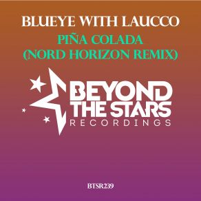 Download track Pina Colada (Nord Horizon Remix) Laucco, BluEye