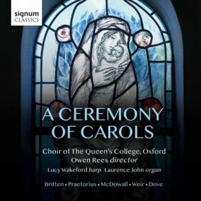 Download track A Ceremony Of Carols, Op. 28: In Freezing Winter Night Lucy Wakeford, Owen Rees, John Laurence, The Choir Of The Queen's College Oxford