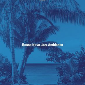 Download track Vibrant Ambience For Sunday Brunch Bossa Nova Jazz Ambience