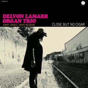 Download track Ain't It Funky Now Delvon Lamarr Organ Trio