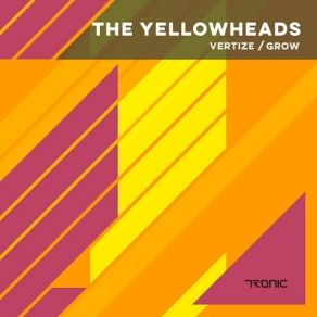 Download track Grow (Original Mix) The Yellowheads