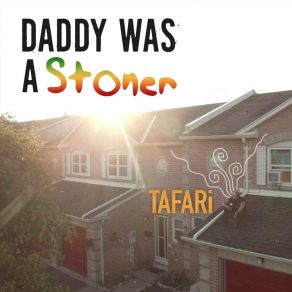 Download track Daddy Was A Stoner Tafari