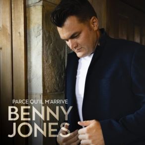 Download track Parce Qu'il M'arrive Benny Jones