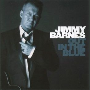 Download track Out In The Blue Jimmy Barnes