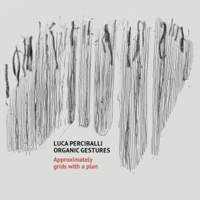 Download track Poiesis I Luca Perciballi Organic Gestures