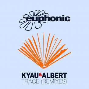 Download track Trace (Luis Gonzalez Remix) Kyau & Albert