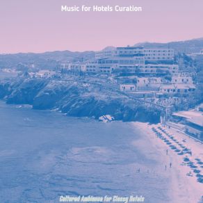 Download track Quartet Jazz Soundtrack For Hotel Lobbies Music For Hotels Curation