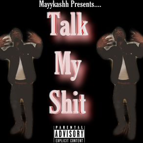 Download track Talk My Shit (Intro) Dwill MayykashhMayykashh