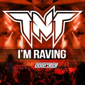 Download track I'm Raving (Original Mix) TNT, Popr3b3l