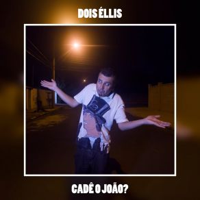 Download track Cadê O João? Dois Éllis