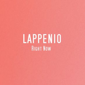 Download track Right Now (Remix) Lappenio