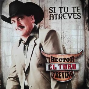 Download track Si Tu Te Atreves HECTOR EL TORO TREVIÑO