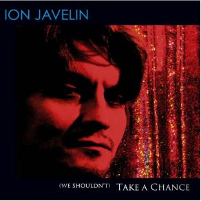 Download track Take A Chance (Single Version) Ion Javelin