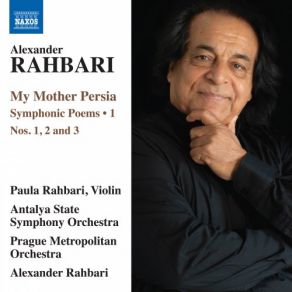 Download track My Mother Persia, Symphonic Poem No. 1 Nohe-Khan' - I. Allegro Alexander Rahbari, Paula Rahbari