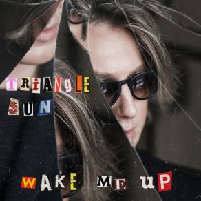 Download track Wake Me Up Triangle Sun