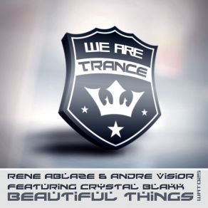 Download track Beautiful Things (Original Mix) André Visior, Rene Ablaze, Crystal Blakk