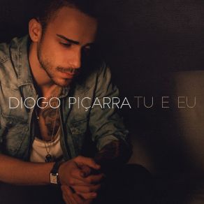 Download track Tu E Eu (Radio Edit) Diogo Piçarra