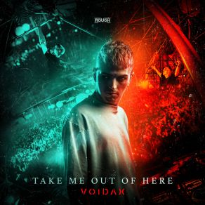 Download track Take Me Out Of Here (Extended Mix) Voidax