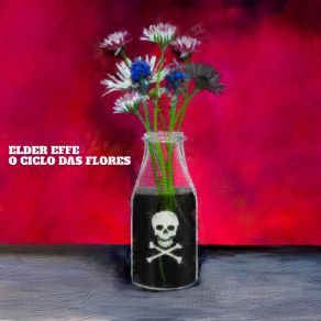 Download track O Ciclo Das Flores Elder Effe