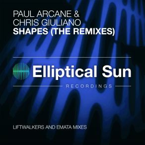 Download track Shapes (Liftwalkers Extended Deep Remix) Paul Arcane, Chris Giuliano