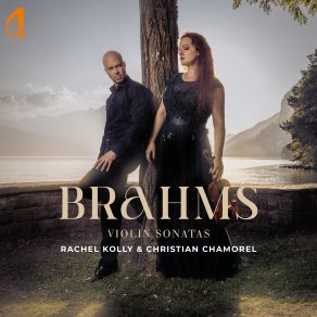 Download track Violin Sonata No. 1 In G Major, Op. 78: III. Allegro Molto Moderato Rachel Kolly D'Alba, Christian Chamorel