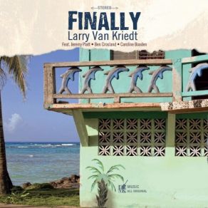 Download track Finally Ben Crosland, Larry Van Kriedt, Caroline Boaden, Jeremy Platt