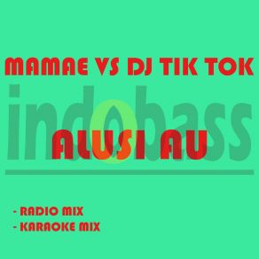 Download track Alusi Au (Radio Mix) DJ Tik Tok