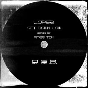 Download track Get Down Low (Original Mix) Dj Lopez