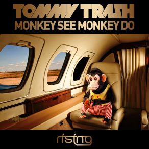 Download track Monkey See Monkey Do (Tommy Trash Re - Edit) Tommy Trash