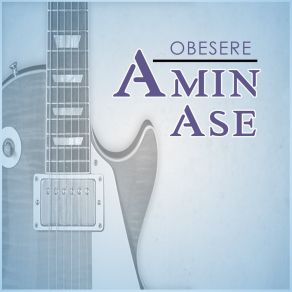 Download track Amin Ase Obesere