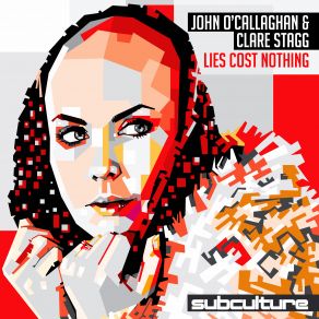 Download track Lies Cost Nothing (Will Atkinson Remix) Clare Stagg, John O'Callaghan