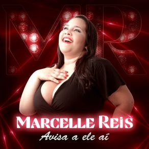 Download track Avisa A Ele Ai Marcelle Reis