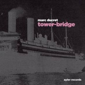 Download track Softly Her Tower Crumbled In The Sweet Silent Sun Marc Ducret