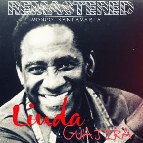 Download track Linda Guajira (Remastered) Mongo Santamaria