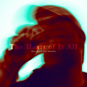 Download track The Heart Of It All Dave ZupTrek Manifest