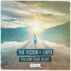 Download track Follow Your Heart (Original Mix) Lynx, The Vision