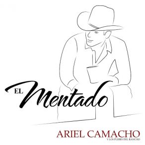 Download track El Mentado Los Plebes Del Rancho, Ariel Camacho