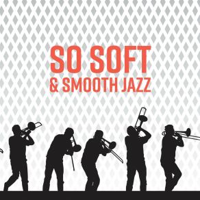 Download track So Soft Instrumental Jazz Music Ambient