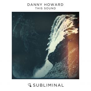 Download track This Sound (Extended Mix) Danny Howard